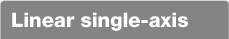 Linear single-axis